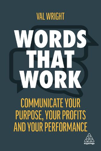 Cover image for Words That Work: Communicate Your Purpose, Your Profits and Your Performance