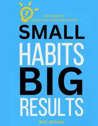 Cover image for Small Habits, Big Results