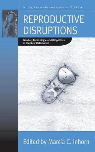 Reproductive Disruptions: Gender, Technology, and Biopolitics in the New Millennium