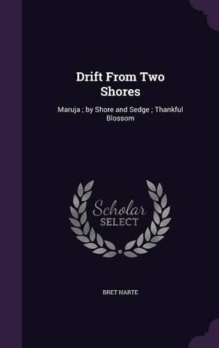 Cover image for Drift from Two Shores: Maruja; By Shore and Sedge; Thankful Blossom