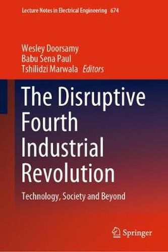 Cover image for The Disruptive Fourth Industrial Revolution: Technology, Society and Beyond