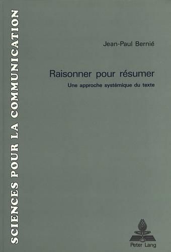 Cover image for Raisonner Pour Resumer: Une Approche Systemique Du Texte