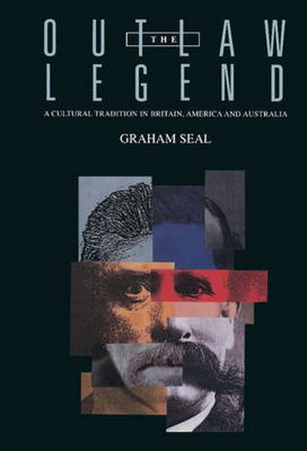 Cover image for The Outlaw Legend: A Cultural Tradition in Britain, America and Australia