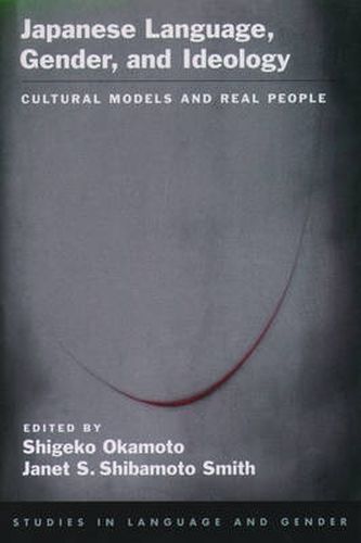 Cover image for Japanese Language, Gender, and Ideology: Cultural Models and Real People