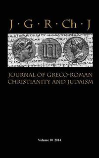 Cover image for Journal of Greco-Roman Christianity and Judaism 10 (2014)