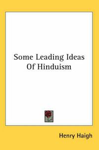 Cover image for Some Leading Ideas of Hinduism