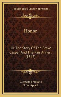 Cover image for Honor: Or the Story of the Brave Caspar and the Fair Annerl (1847)