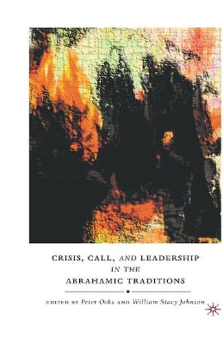 Cover image for Crisis, Call, and Leadership in the Abrahamic Traditions