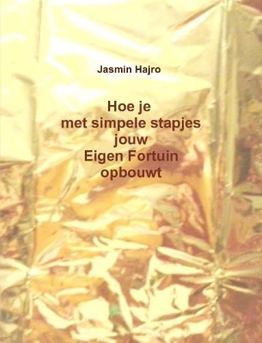 Cover image for Hoe je met simpele stapjes jouw Eigen Fortuin opbouwt