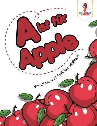 A ist fur Apple: Vorschule und Aktivitat Malbuch