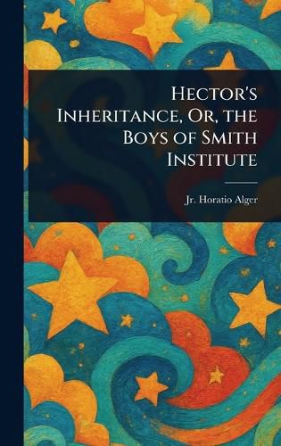 Cover image for Hector's Inheritance, Or, the Boys of Smith Institute