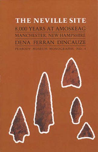 Cover image for The Neville Site: 8,000 Years at Amoskeag, Manchester, New Hampshire