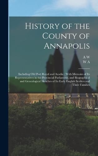 Cover image for History of the County of Annapolis