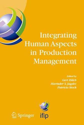 Cover image for Integrating Human Aspects in Production Management: IFIP TC5 / WG5.7 Proceedings of the International Conference on Human Aspects in Production Management 5-9 October 2003, Karlsruhe, Germany