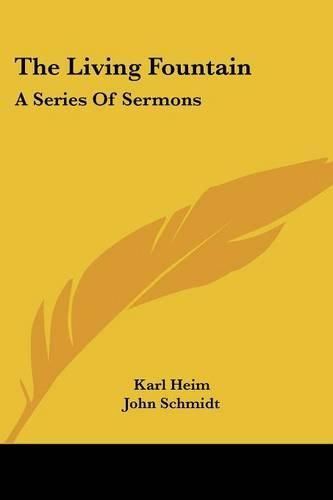 Cover image for The Living Fountain: A Series of Sermons