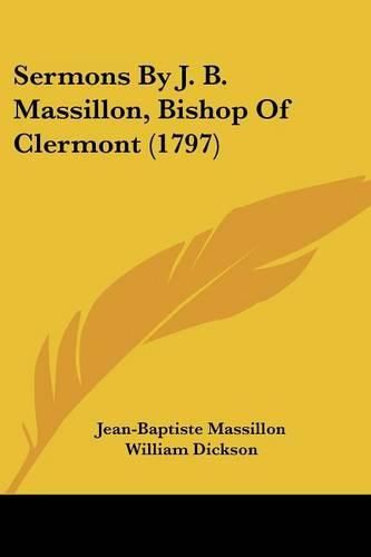 Cover image for Sermons by J. B. Massillon, Bishop of Clermont (1797)