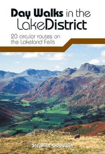 Day Walks in the Lake District: 20 Circular Routes on the Lakeland Fells