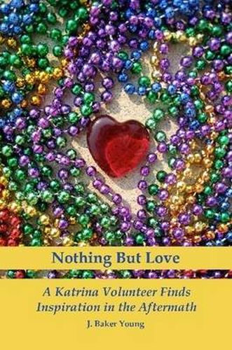Cover image for Nothing But Love: A Katrina Volunteer Finds Inspiration In The Aftermath