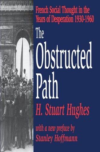 Cover image for The Obstructed Path: French Social Thought in the Years of Desperation 1930-1960