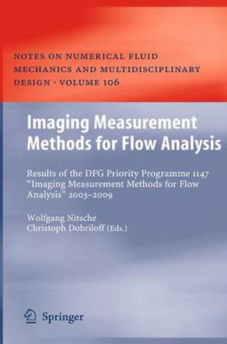 Imaging Measurement Methods for Flow Analysis: Results of the DFG Priority Programme 1147  Imaging Measurement Methods for Flow Analysis  2003-2009