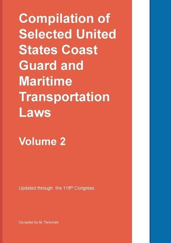 Cover image for Compilation of Selected United States Coast Guard and Maritime Transportation Laws Vol 2