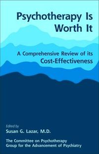 Cover image for Psychotherapy Is Worth It: A Comprehensive Review of Its Cost-Effectiveness