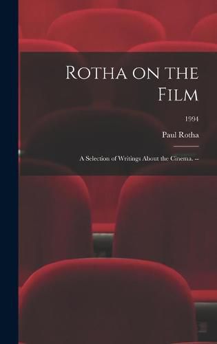 Cover image for Rotha on the Film: a Selection of Writings About the Cinema. --; 1994