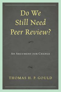 Cover image for Do We Still Need Peer Review?: An Argument for Change
