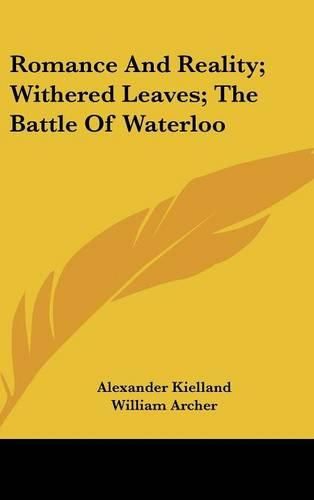 Cover image for Romance and Reality; Withered Leaves; The Battle of Waterloo