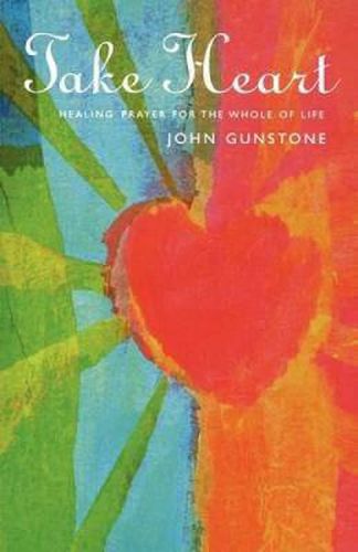 Cover image for Take Heart: A Book of Prayers for Healing