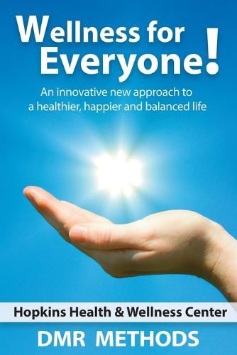 Cover image for Wellness for Everyone: An Innovative New Approach to a Healthier, Happier, and Balanced Life