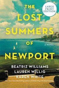Cover image for The Lost Summers Of Newport: A Novel [Large Print]
