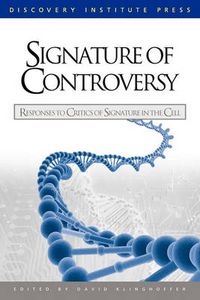 Cover image for Signature of Controversy: Responses to Critics of Signature in the Cell