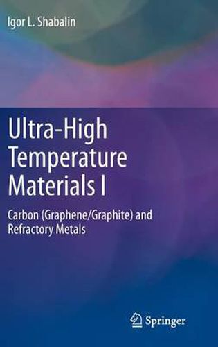 Cover image for Ultra-High Temperature Materials I: Carbon (Graphene/Graphite) and Refractory Metals