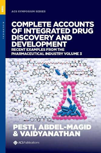 Cover image for Complete Accounts of Integrated Drug Discovery and Development: Recent Examples from the Pharmaceutical Industry, Volume 3