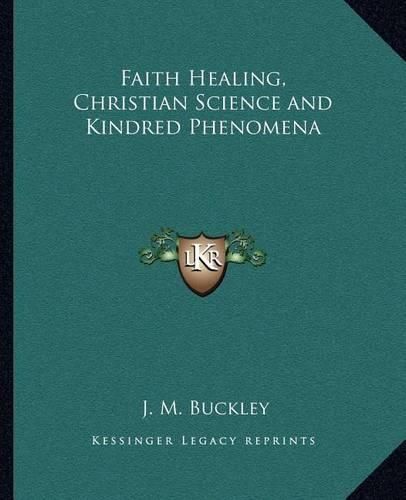 Faith Healing, Christian Science and Kindred Phenomena