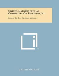 Cover image for United Nations Special Committee on Palestine, V1: Report to the General Assembly