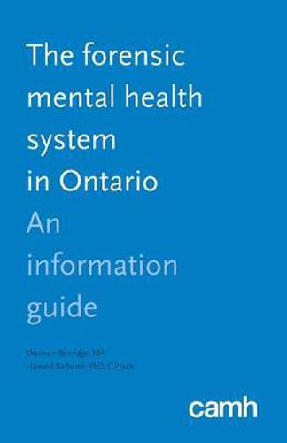 Cover image for The Forensic Mental Health System in Ontario: An Information Guide