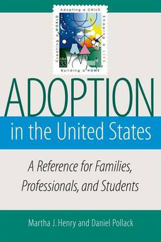 Cover image for Adoption in the United States: A Reference for Families, Professionals, and Students