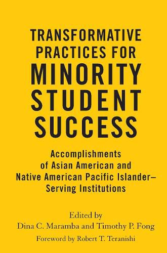 Cover image for Transformative Practices for Minority Student Success: Accomplishments of Asian American and Native American Pacific Islander-Serving Institutions