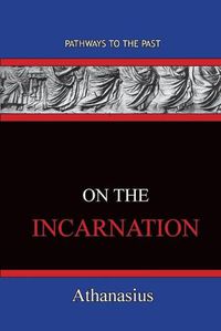 Cover image for On The Incarnation: Pathways To The Past