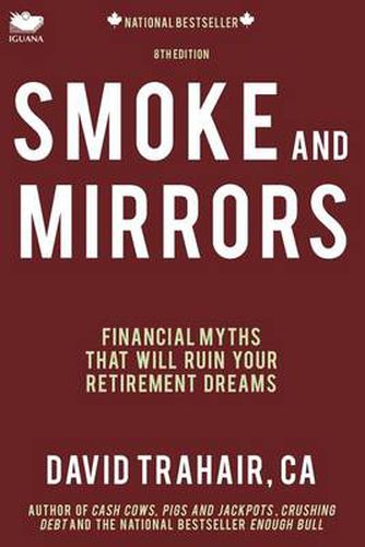 Cover image for Smoke and Mirrors: Financial Myths That Will Ruin Your Retirement Dreams (8th Edition)