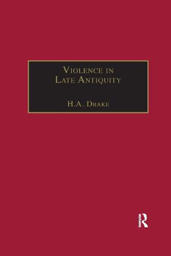 Cover image for Violence in Late Antiquity: Perceptions and Practices
