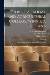 Cover image for Gilbert Academy and Agricultural College, Winsted, Louisiana