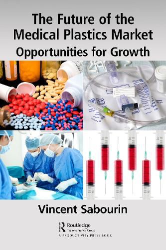 Cover image for The Future of the Medical Plastics Market: Opportunities for Growth