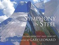 Cover image for Symphony In Steel: Walt Disney Concert Hall Goes Up