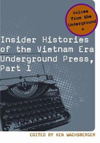 Cover image for Insider Histories of the Vietnam Era Underground Press, Part 1