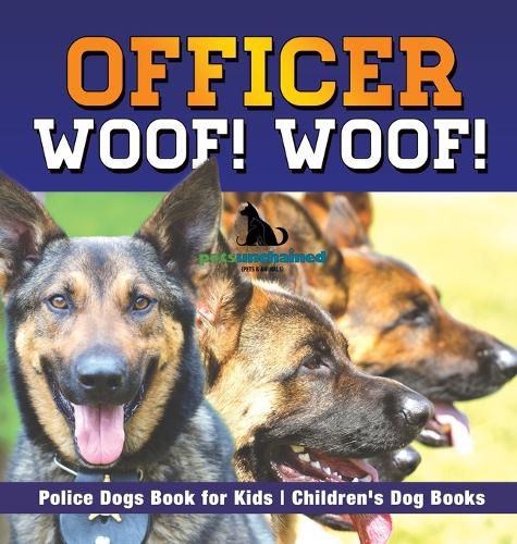 Officer Woof! Woof! Police Dogs Book for Kids Children's Dog Books