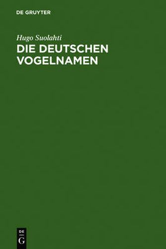 Cover image for Die deutschen Vogelnamen: Eine wortgeschichtliche Untersuchung