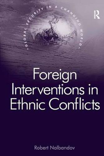 Cover image for Foreign Interventions in Ethnic Conflicts